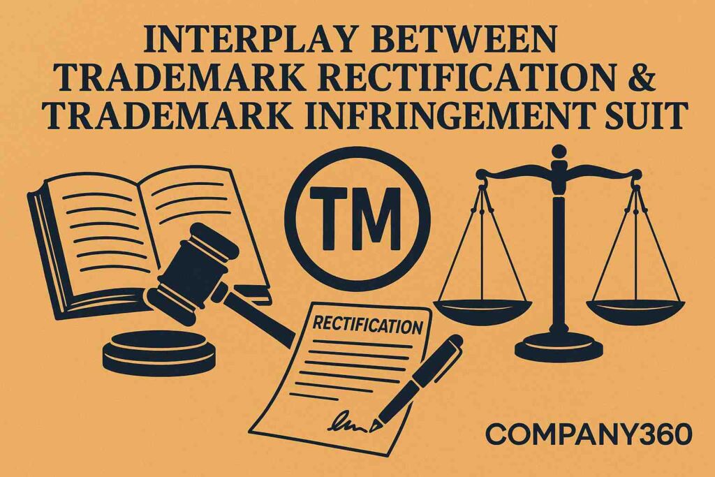Interplay between Trademark Rectification & Trademark Infringement Suit