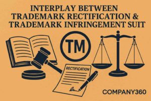 Interplay between Trademark Rectification & Trademark Infringement Suit